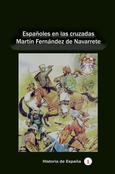 Españoles en las cruzadas (Historia de los países latinoamericanos, #81) (eBook, ePUB) Españoles en las cruzadas (Historia de los países latinoamericanos, #81) (eBook, ePUB)