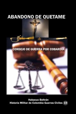 Cover Abandono de Quetame Consejo de Guerra por cobardía (eBook, ePUB)