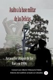 Asalto a la base militar de las Delicias Arrasador ataque de las Farc en 1996 (eBook, ePUB) Asalto a la base militar de las Delicias Arrasador ataque de las Farc en 1996 (eBook, ePUB)