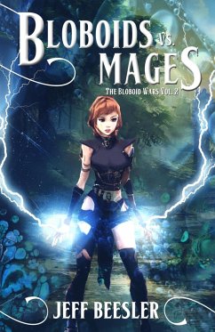 Bloboids Vs. Mages (The Bloboid Wars, #2) (eBook, ePUB) - Beesler, Jeff