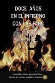 Doce años en el infierno con las Farc (eBook, ePUB) Doce años en el infierno con las Farc (eBook, ePUB)
