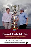Farsa del Nobel de Paz Efectos geopolíticos de una componenda contra Colombia (eBook, ePUB) Farsa del Nobel de Paz Efectos geopolíticos de una componenda contra Colombia (eBook, ePUB)