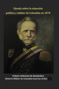 Cover Ojeada sobre la situación política y militar de Colombia en 1878 (eBook, ePUB)