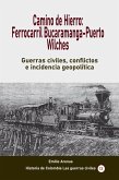 Camino de Hierro: Ferrocarril Bucaramanga-Puerto Wilches Guerras civiles, conflictos e incidencia geopolítica (Historia de Colombia, #161) (eBook, ePUB) Camino de Hierro: Ferrocarril Bucaramanga-Puerto Wilches Guerras civiles, conflictos e incidencia geopolítica (Historia de Colombia, #161) (eBook, ePUB)