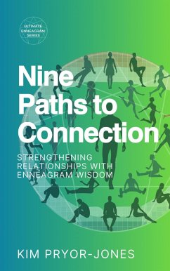 Cover Nine Paths to Connection: Strengthening Relationships With Enneagram Wisdom (Ultimate Enneagram, #4) (eBook, ePUB)
