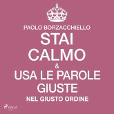 Stai calmo e usa le parole giuste nel giusto ordine (MP3-Download) Stai calmo e usa le parole giuste nel giusto ordine (MP3-Download)