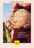 Intuitives Muttersein  (Mängelexemplar)