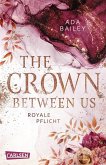 Royale Pflicht / The Crown Between Us Bd.2  (Mängelexemplar)