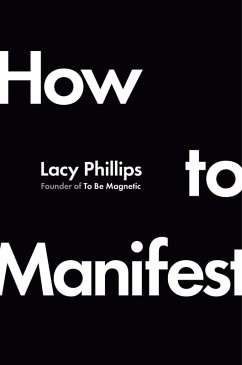 How to Manifest (eBook, ePUB) - Phillips, Lacy