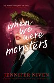 When We Were Monsters (eBook, ePUB) When We Were Monsters (eBook, ePUB)
