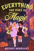 Everything She Does Is Magic (eBook, ePUB)