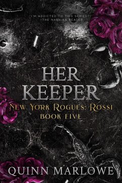 Her Keeper: A Dark Mafia Romance Anniversary Edition (New York Rogues: Rossi, The Anniversary Collection, #5) (eBook, ePUB) - Marlowe, Quinn