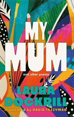 My Mum and Other Poems (eBook, ePUB) - Dockrill, Laura