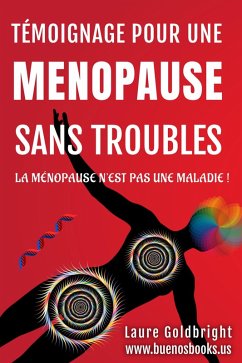 Témoignage Pour Une Ménopause Sans Troubles (Laure Goldbright, #2) (eBook, ePUB) - Goldbright, Laure