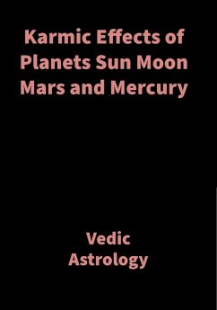 Karmic Effects of Planets Sun Moon Mars and Mercury (eBook, ePUB) - Shah, Saket