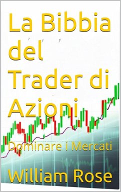 Cover La Bibbia del Trader di Azioni: Dominare i Mercati (eBook, ePUB)