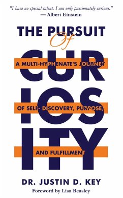 The Pursuit of Curiosity (eBook, ePUB) - Key, Justin D.