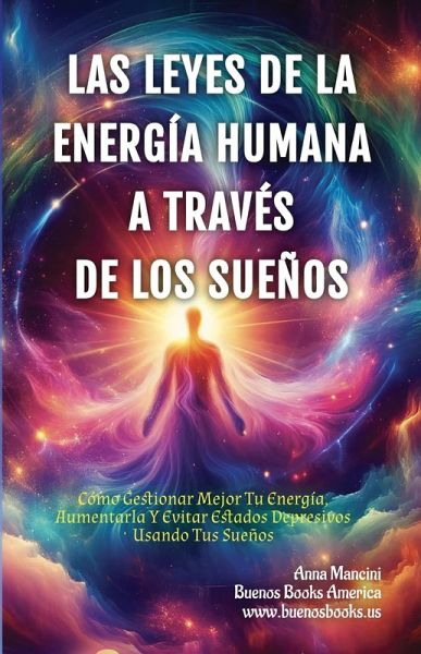 Las Leyes de la Energía Humana A Través de los Sueños (Para Soñar, #7) (eBook, ePUB) Las Leyes de la Energía Humana A Través de los Sueños (Para Soñar, #7) (eBook, ePUB)