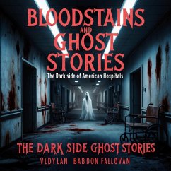 Bloodstains and Ghost Stories: The Dark Side of American Hospitals (eBook, ePUB) - Capps, Joseph