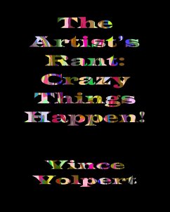 Cover The Artist's Rant: Crazy Things Happen! (eBook, ePUB)