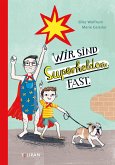 Wir sind Superhelden. Fast. (Mängelexemplar) Wir sind Superhelden. Fast. (Mängelexemplar)