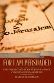 FOR I AM PERSUADED (eBook, ePUB) FOR I AM PERSUADED (eBook, ePUB)