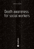Death awareness for social workers Death awareness for social workers