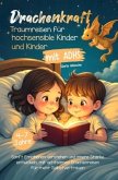 Drachenkraft: Traumreisen für hochsensible Kinder und Kinder mit ADHS