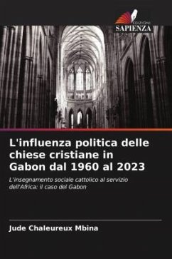 L'influenza politica delle chiese cristiane in Gabon dal 1960 al 2023 - Mbina, Jude Chaleureux