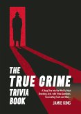 The True Crime Trivia Book (eBook, ePUB) The True Crime Trivia Book (eBook, ePUB)