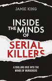 Inside the Minds of Serial Killers (eBook, ePUB) Inside the Minds of Serial Killers (eBook, ePUB)