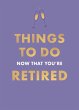 Things To Do Now That You're Retired... - Bild 1