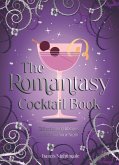 The Romantasy Cocktail Book (eBook, ePUB) The Romantasy Cocktail Book (eBook, ePUB)