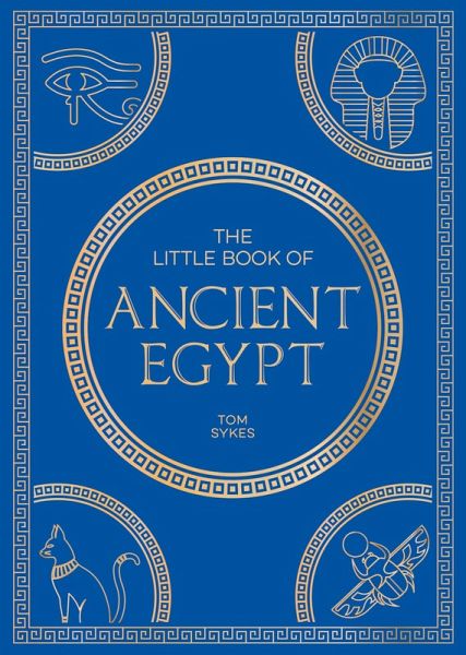 The Little Book of Ancient Egypt (eBook, ePUB) The Little Book of Ancient Egypt (eBook, ePUB)