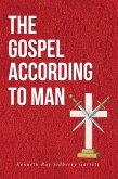 The Gospel According to Man (eBook, ePUB) The Gospel According to Man (eBook, ePUB)