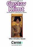 Apresentando Pinturas De Gustav Klimt Com Display Tft Programado No Arduin (eBook, PDF)