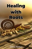 Healing with Roots (eBook, ePUB)