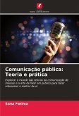 Comunicação pública: Teoria e prática Comunicação pública: Teoria e prática