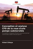 Conception et analyse CFD de la roue d'une pompe submersible Conception et analyse CFD de la roue d'une pompe submersible