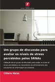 Um grupo de discussão para avaliar os níveis de stress percebidos pelos SRNAs