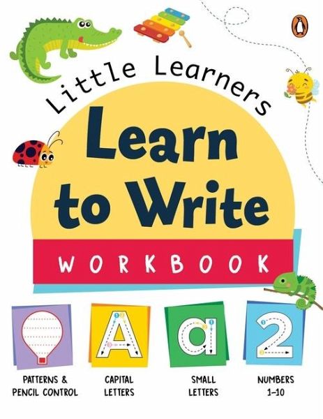 Little Learners: Learn to Write Workbook Little Learners: Learn to Write Workbook