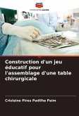 Construction d'un jeu éducatif pour l'assemblage d'une table chirurgicale Construction d'un jeu éducatif pour l'assemblage d'une table chirurgicale