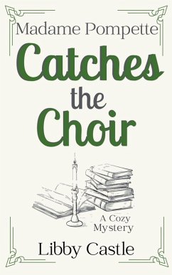 Madame Pompette Catches the Choir - Castle, Libby