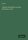 Jüdische Alterthümer aus dem Mittelalter in Ulm Jüdische Alterthümer aus dem Mittelalter in Ulm