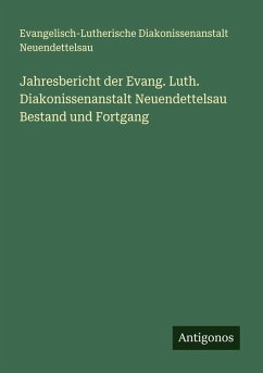 Cover Jahresbericht der Evang. Luth. Diakonissenanstalt Neuendettelsau Bestand und Fortgang