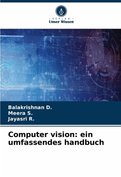 Computer vision: ein umfassendes handbuch - D., Balakrishnan;S., Meera;R., Jayasri