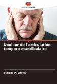 Douleur de l'articulation temporo-mandibulaire
