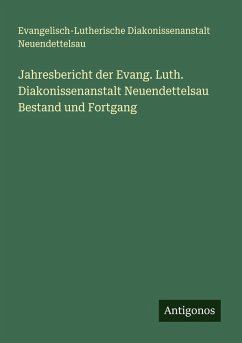 Cover Jahresbericht der Evang. Luth. Diakonissenanstalt Neuendettelsau Bestand und Fortgang