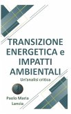 Transizione Energetica e Impatti Ambientali