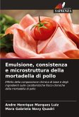 Emulsione, consistenza e microstruttura della mortadella di pollo